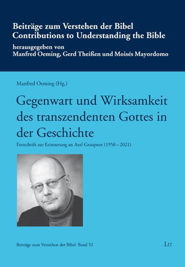 Gegenwart und Wirksamkeit des transzendenten Gottes in der Geschich...