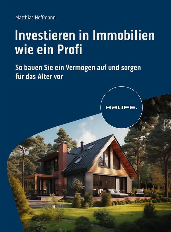 Investieren in Immobilien wie ein Profi - Matthias Hoffmann (Buch)