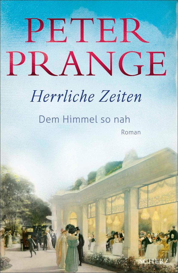 Herrliche Zeiten - Dem Himmel so nah - Peter Prange (Buch)