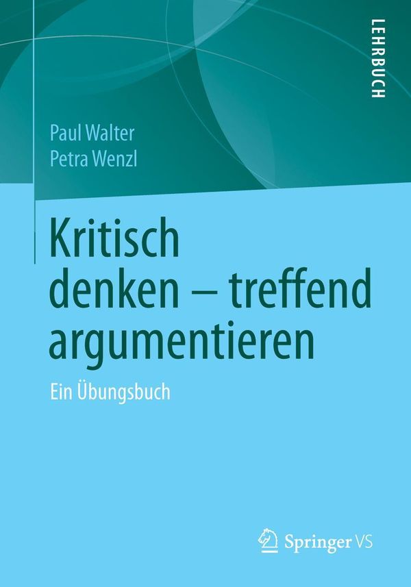 Kritisch denken - treffend argumentieren - Petra Wenzl (Buch)