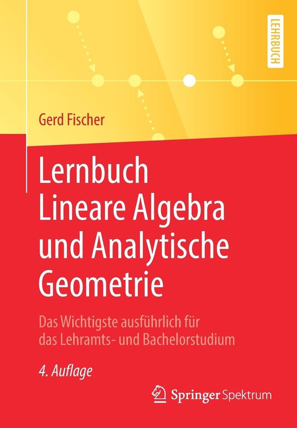 Lernbuch Lineare Algebra und Analytische Geometrie - Gerd Fischer