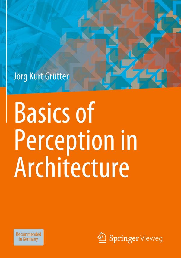 Basics of Perception in Architecture - Jörg Kurt Grütter (Buch)