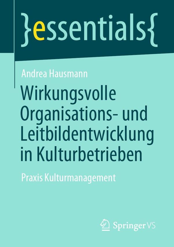 Wirkungsvolle Organisations- und Leitbildentwicklung in Kulturbetri...