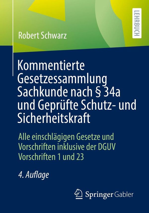 Kommentierte Gesetzessammlung Sachkunde nach § 34a und Geprüfte Sch...