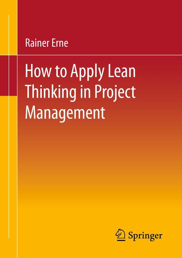 Lean Project Management - How to Apply Lean Thinking to Project Man...