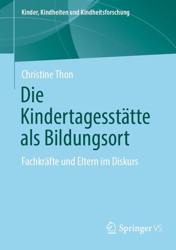 Die Kindertagesstätte als Bildungsort - Christine Thon (Buch)