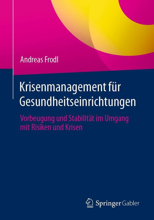 Krisenmanagement für Gesundheitseinrichtungen - Andreas Frodl (Buch)