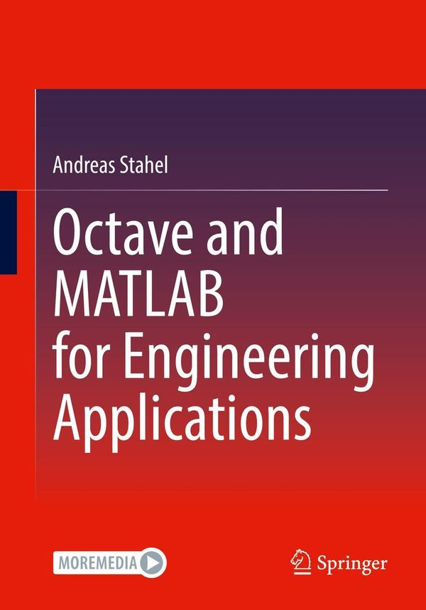 Octave and MATLAB for Engineering Applications - Andreas Stahel (Buch)