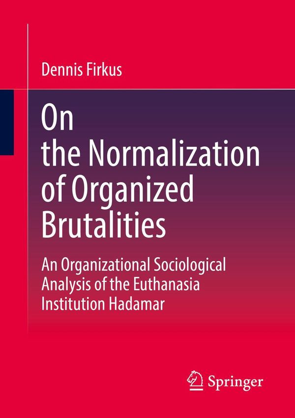 On the Normalization of Organized Brutalities - Dennis Firkus (Buch)