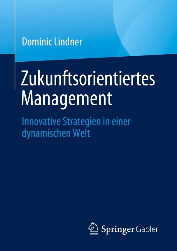 Zukunftsorientiertes Management - Dominic Lindner (Buch)