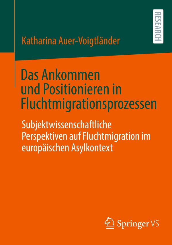 Das Ankommen und Positionieren in Fluchtmigrationsprozessen (Buch)