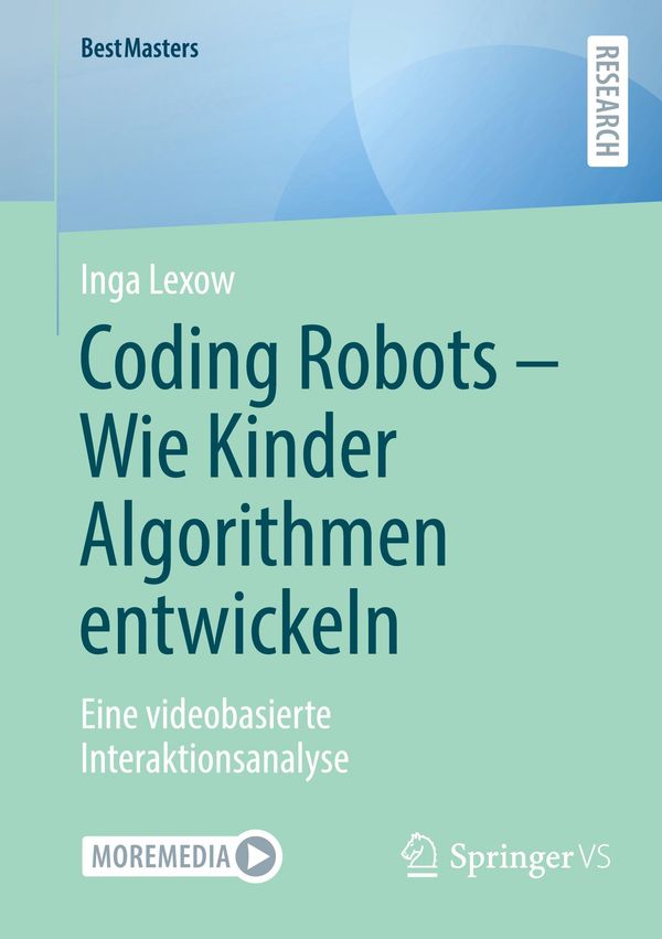 Coding Robots - Wie Kinder Algorithmen entwickeln - Inga Lexow (Buch)