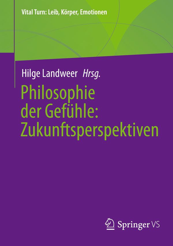 Philosophie der Gefühle: Zukunftsperspektiven (Buch)