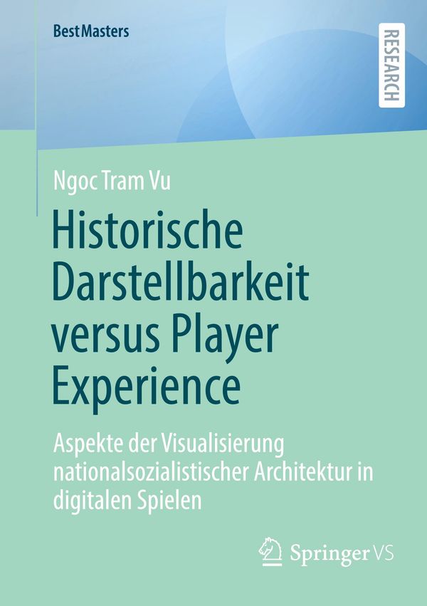 Historische Darstellbarkeit versus Player Experience - Ngoc Tram Vu