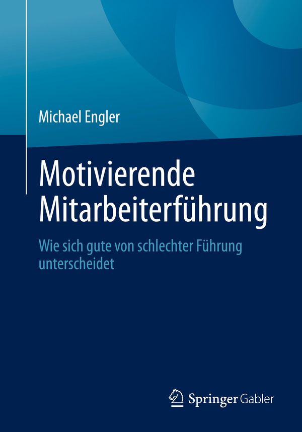 Motivierende Mitarbeiterführung - Michael Engler (Buch)