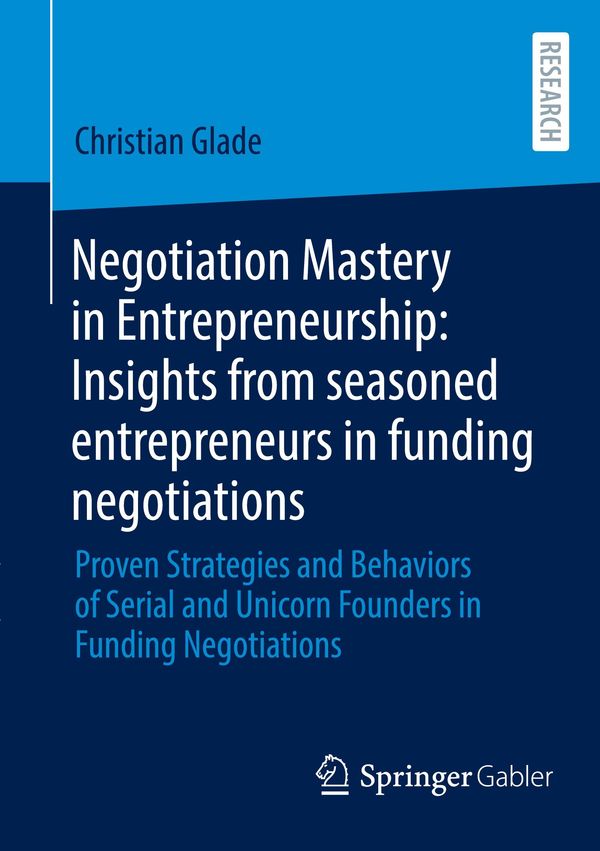 Negotiation Mastery in Entrepreneurship: Insights from seasoned ent...