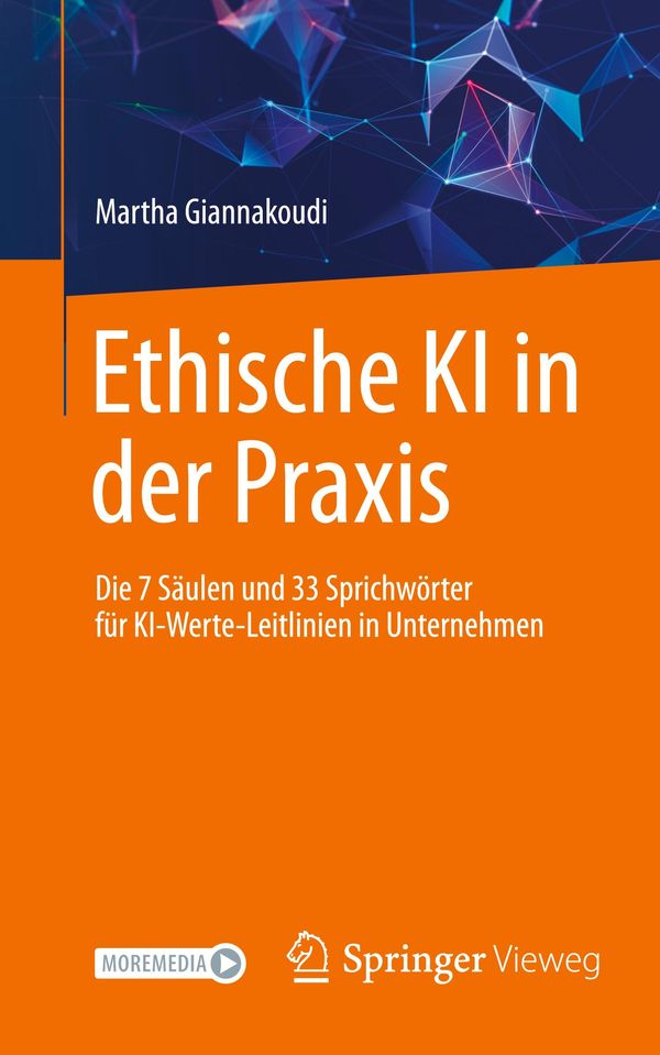 Ethische KI in der Praxis. Die 7 Säulen und 33 Sprichwörter für KI-...
