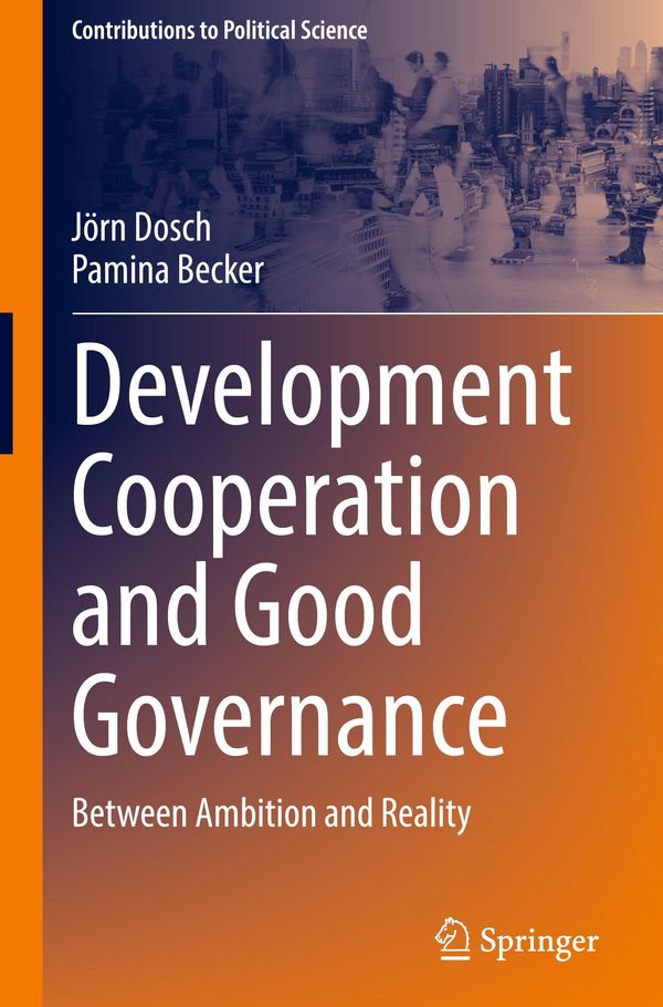 Development Cooperation and Good Governance - Jörn Dosch (Buch)