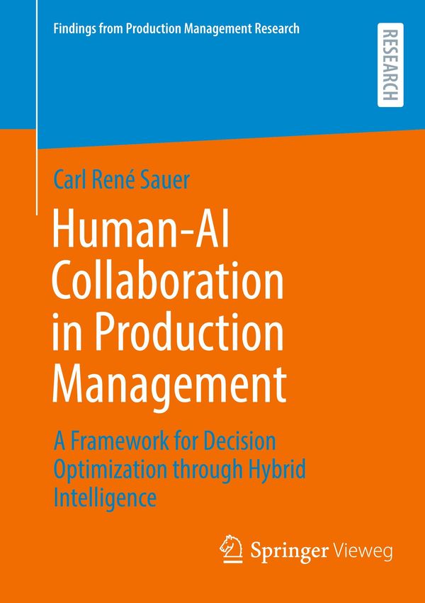 Human-AI Collaboration in Production Management - Carl René Sauer
