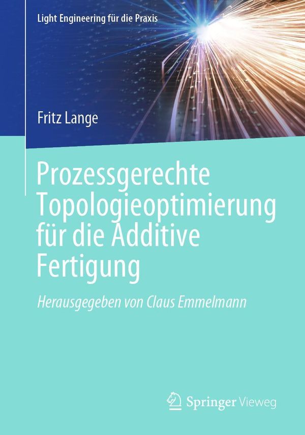 Prozessgerechte Topologieoptimierung für die Additive Fertigung (Buch)