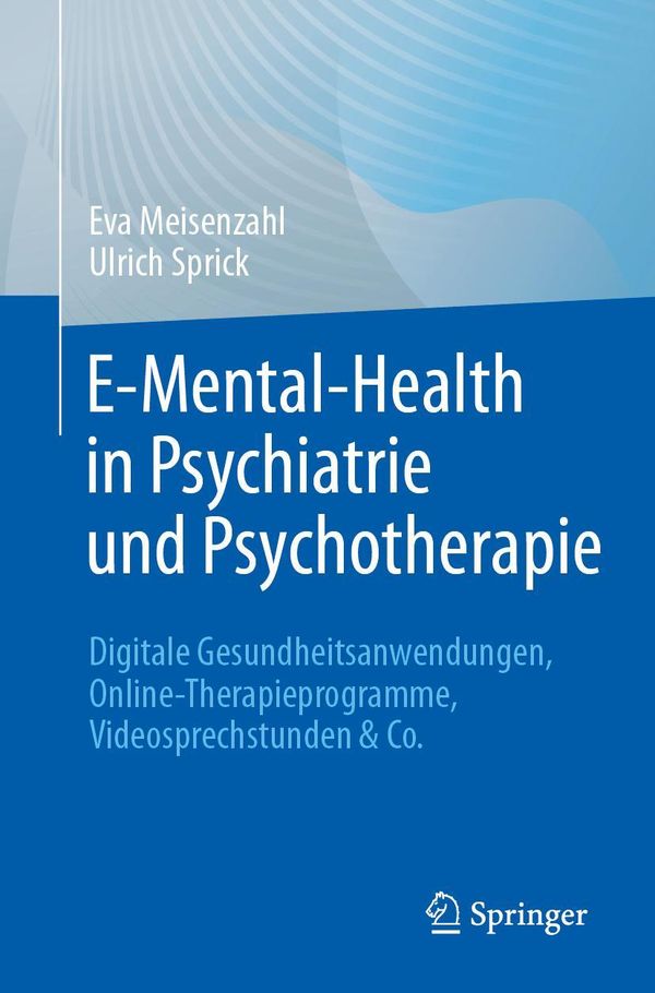 E-Mental-Health in Psychiatrie und Psychotherapie - Eva Meisenzahl