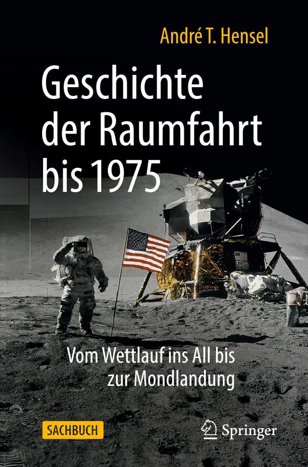 Geschichte der Raumfahrt bis 1975 - André T. Hensel (Buch)