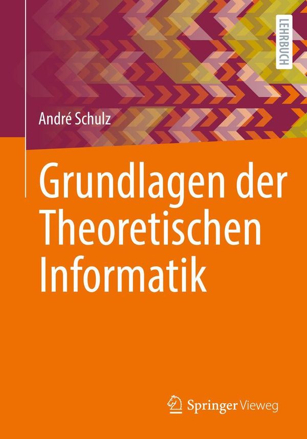 Grundlagen der Theoretischen Informatik - André Schulz (Buch)