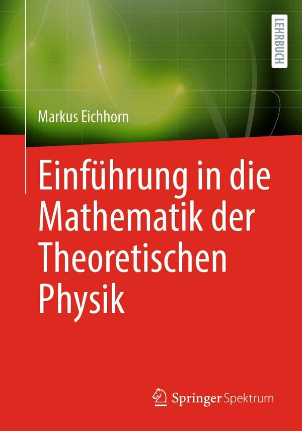 Einführung in die Mathematik der Theoretischen Physik (Buch)