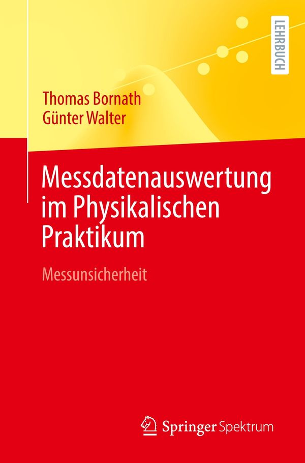 Messdatenauswertung im Physikalischen Praktikum - Thomas Bornath