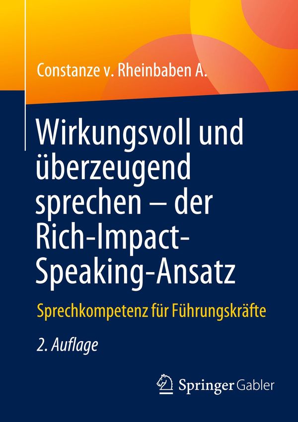 Wirkungsvoll und überzeugend sprechen - der Rich-Impact-Speaking-An...