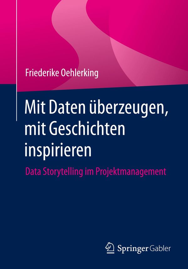 Mit Daten überzeugen, mit Geschichten inspirieren (Buch)