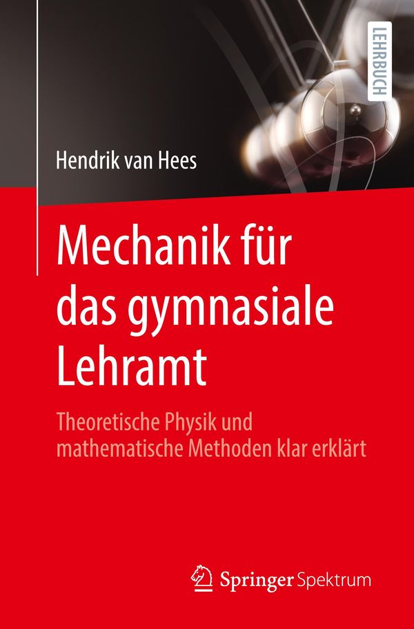 Mechanik für das gymnasiale Lehramt - Hendrik van Hees (Buch)