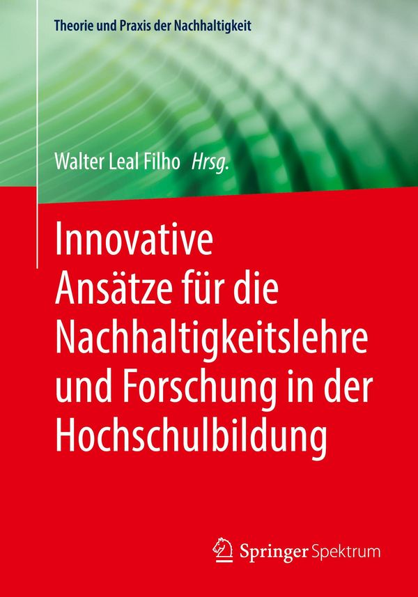 Innovative Ansätze für die Nachhaltigkeitslehre und Forschung in de...