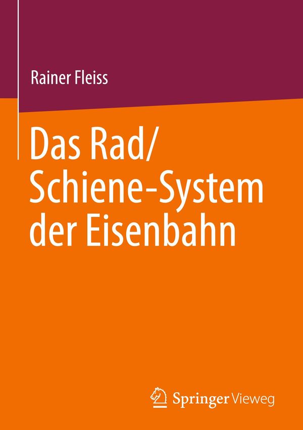 Das Rad/Schiene-System der Eisenbahn - Rainer Fleiss (Buch)