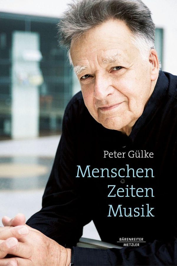 Menschen. Zeiten. Musik - Peter Gülke (Buch)