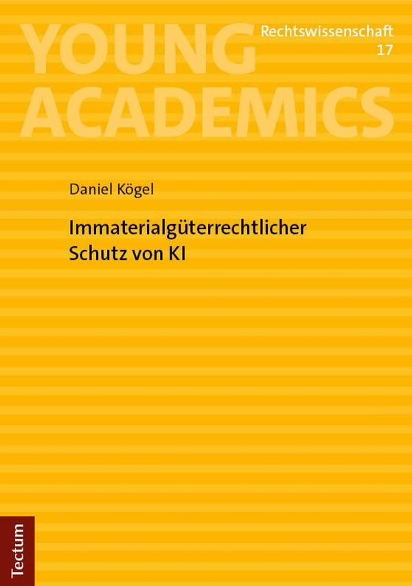 Immaterialgüterrechtlicher Schutz von KI - Daniel Kögel (Buch)
