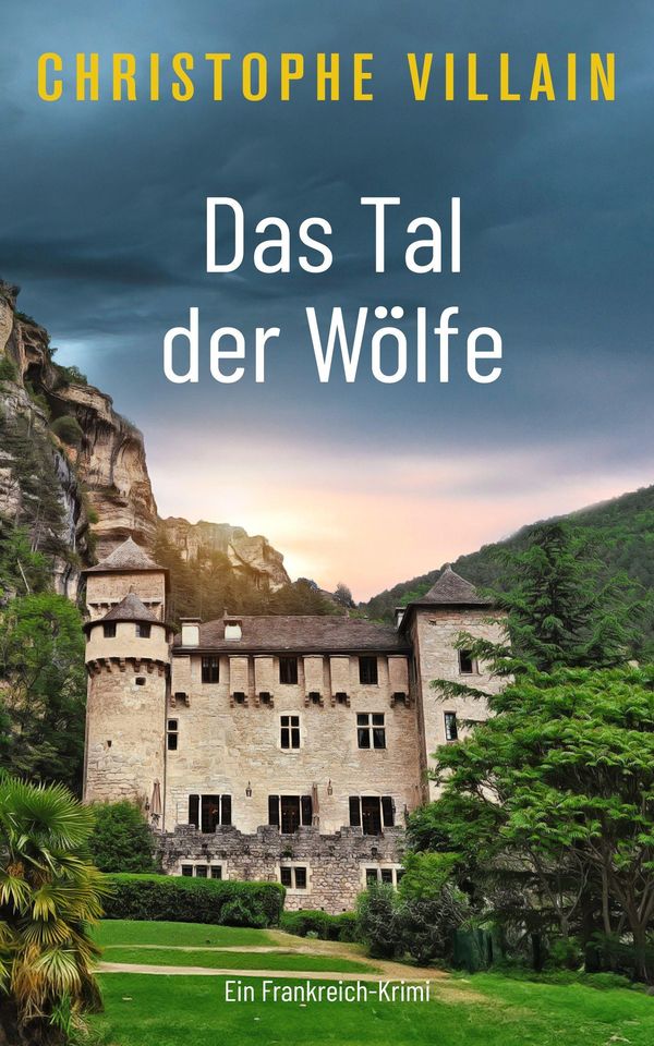 Das Tal der Wölfe - Christophe Villain (Buch)