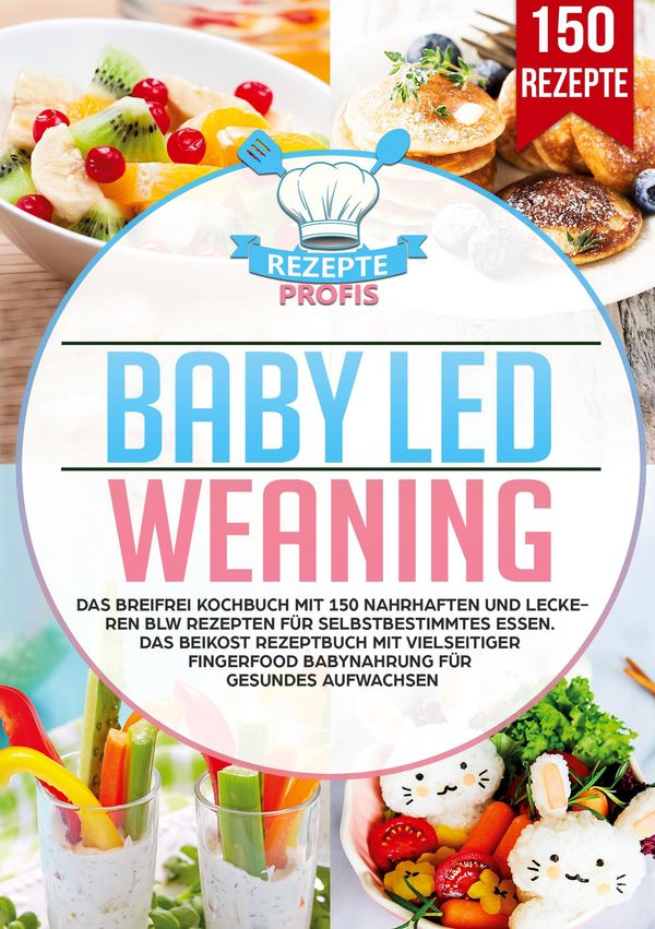 Baby Led Weaning - Rezepte Profis (Buch)