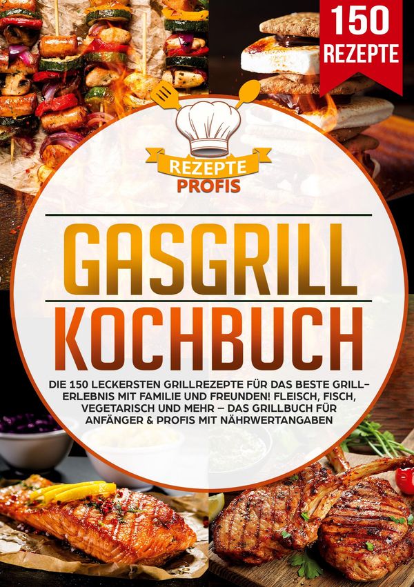Gasgrill Kochbuch - Rezepte Profis (Buch)