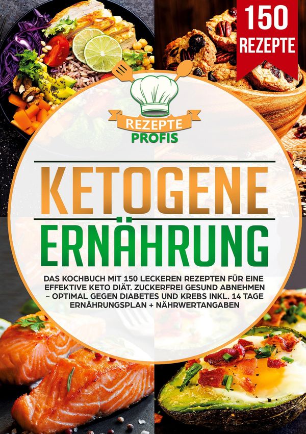 Ketogene Ernährung - Rezepte Profis (Buch)