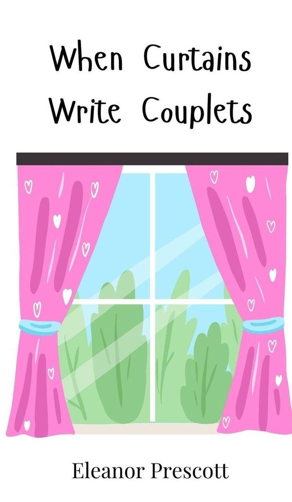 When Curtains Write Couplets - Eleanor Prescott (Buch)