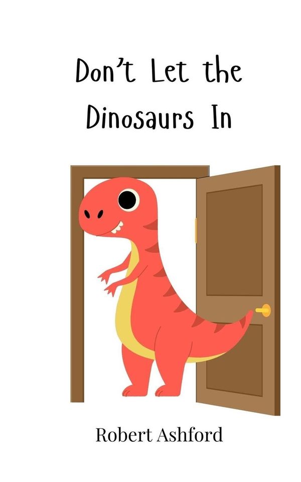 Dont Let the Dinosaurs In - Robert Ashford (Buch)