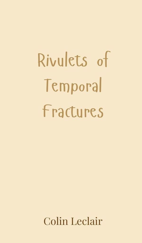 Rivulets of Temporal Fractures - Colin Leclair (Buch)