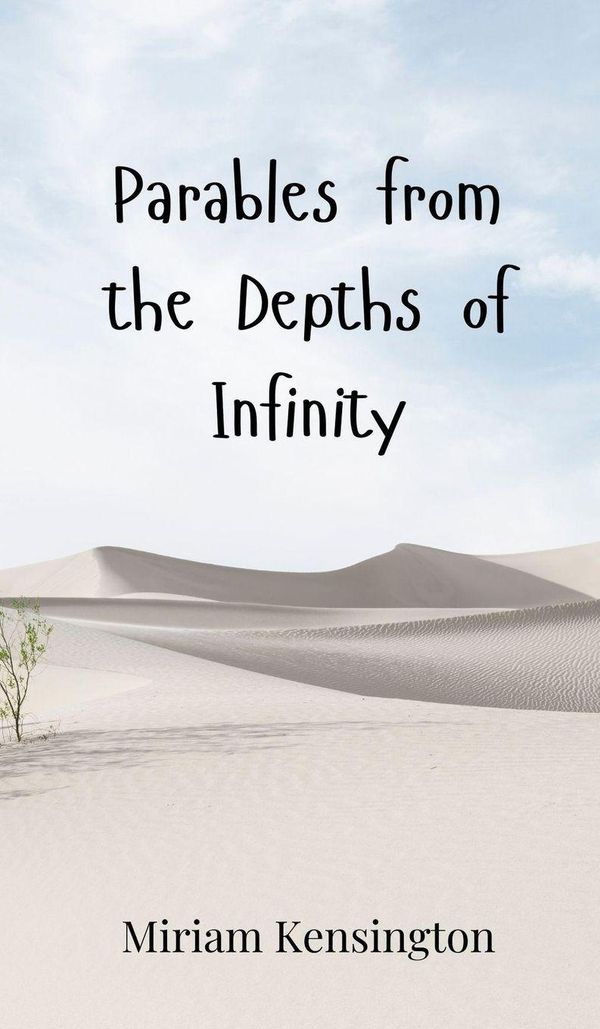 Parables from the Depths of Infinity - Miriam Kensington (Buch)
