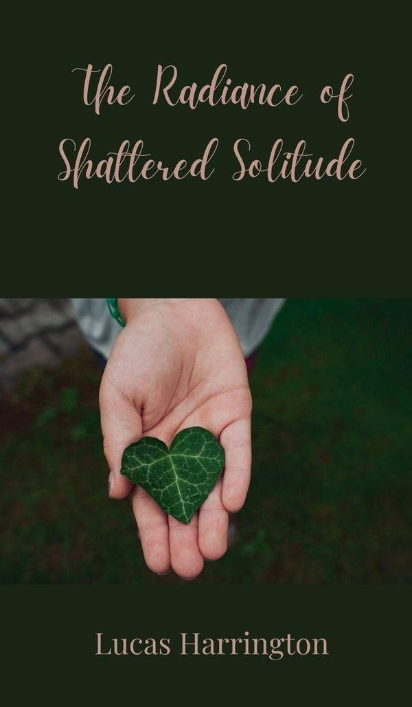 The Radiance of Shattered Solitude - Lucas Harrington (Buch)