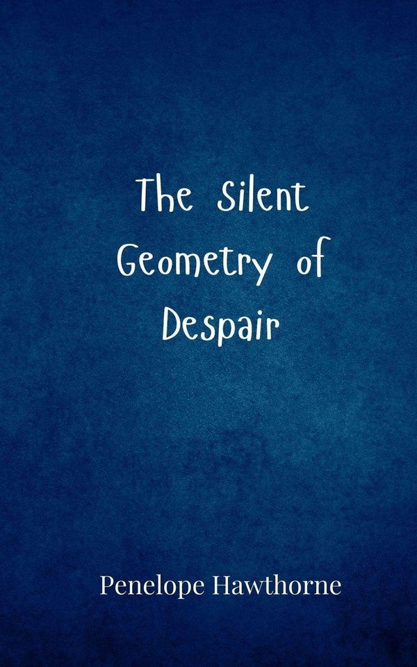 The Silent Geometry of Despair - Penelope Hawthorne (Buch)