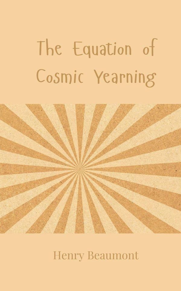 The Equation of Cosmic Yearning - Henry Beaumont (Buch)