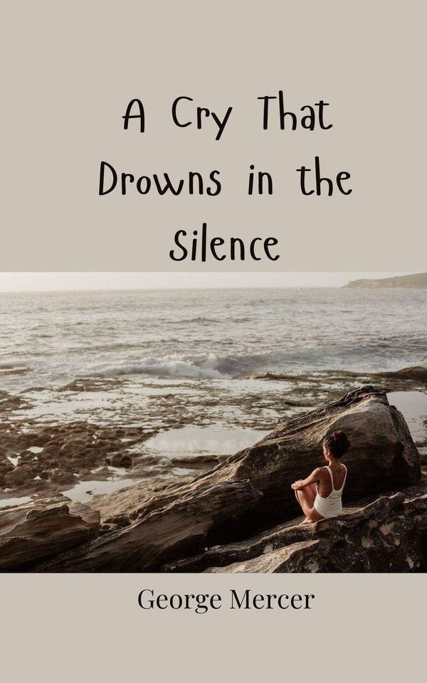 A Cry That Drowns in the Silence - George Mercer (Buch)
