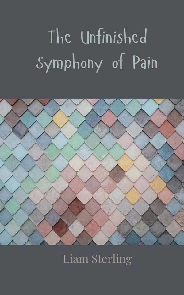 The Unfinished Symphony of Pain - Liam Sterling (Buch)