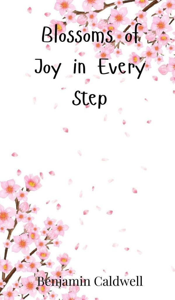 Blossoms of Joy in Every Step - Benjamin Caldwell (Buch)